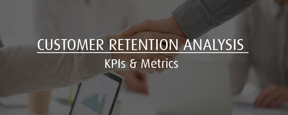 Customer Retention Analysis – See Customer Retention KPIs for better analysis