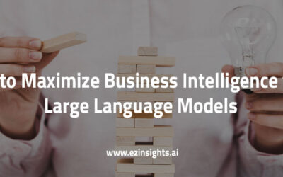 How to Maximize Business Intelligence with Large Language Models