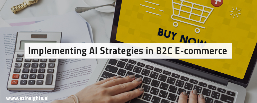 Implementing AI Strategies in B2C E-commerce