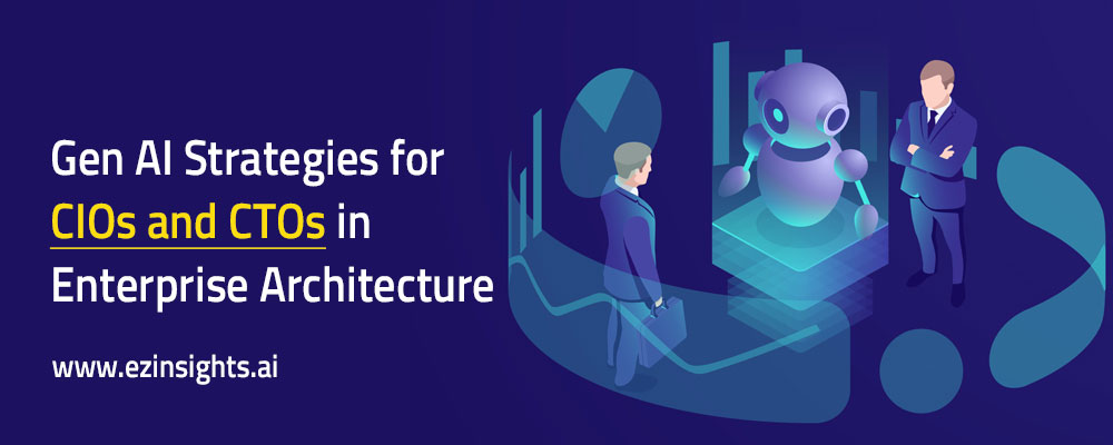 Top Gen AI Strategies for CIOs and CTOs in Enterprise Architecture