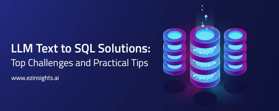 LLM Text-to-SQL Solutions: Challenges & Best Practices